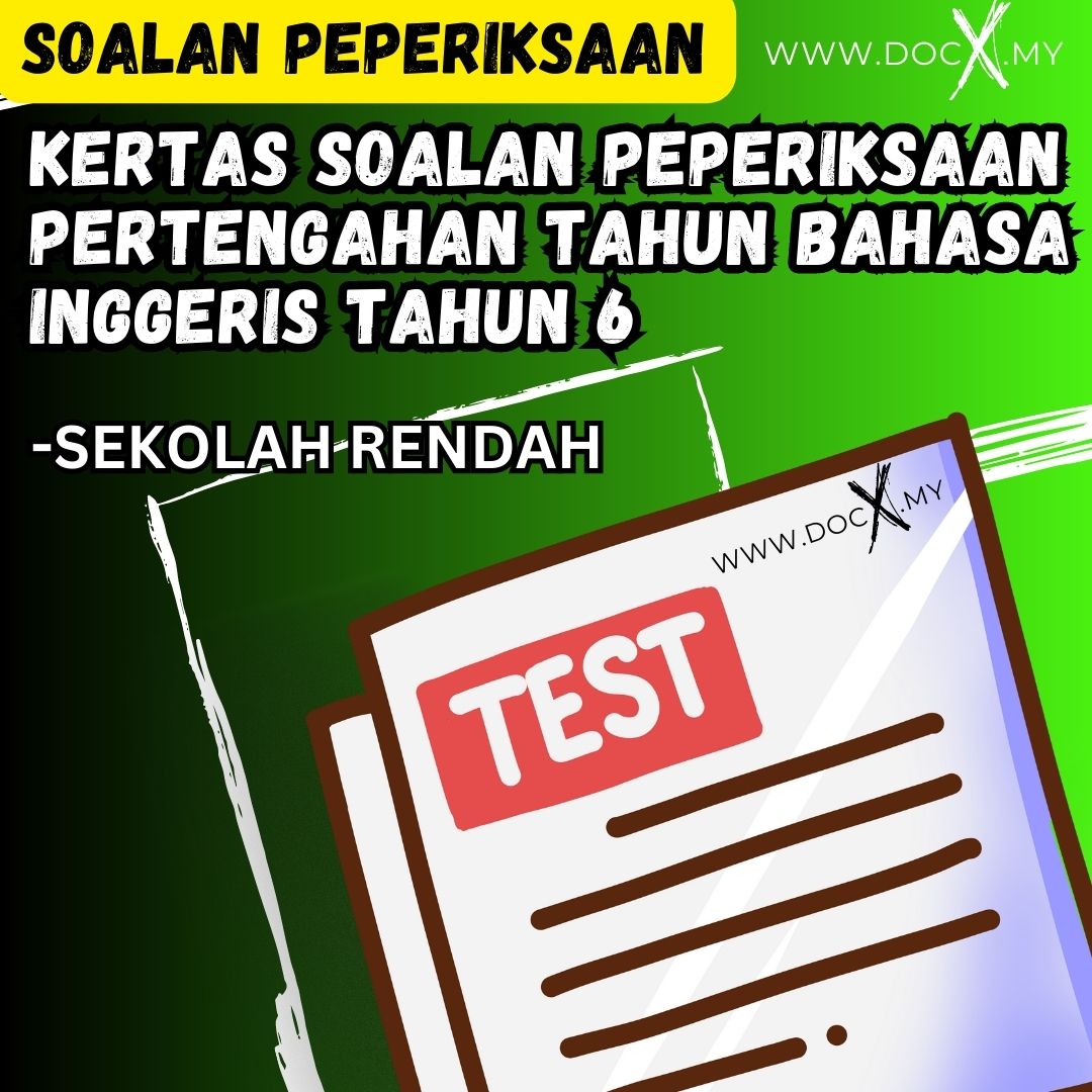 KERTAS SOALAN PEPERIKSAAN PERTENGAHAN TAHUN BAHASA INGGERIS TAHUN 6