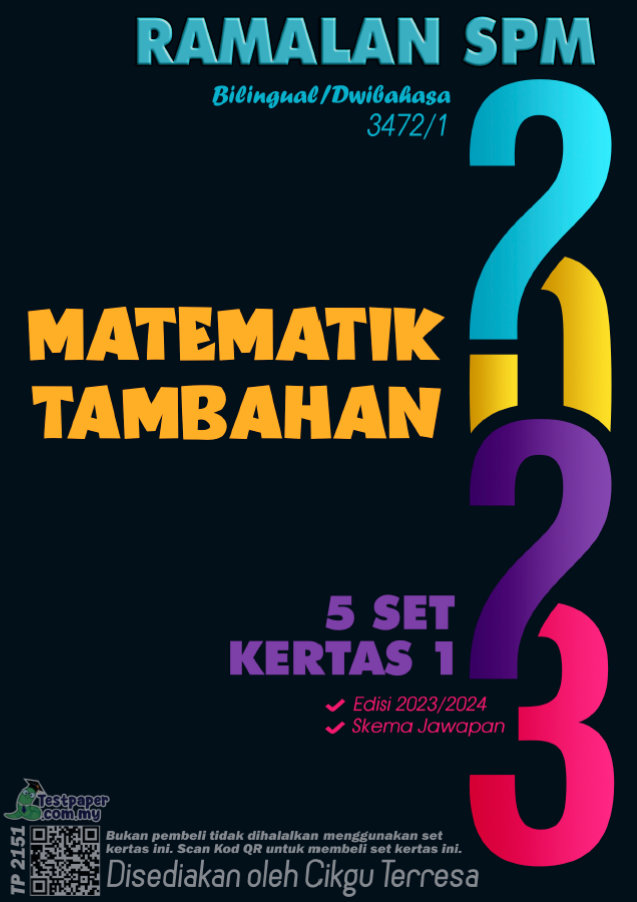 SOALAN RAMALAN SPM 2023/2024 MATEMATIK TAMBAHAN 1 DAN KERTAS 2 DOCX.MY