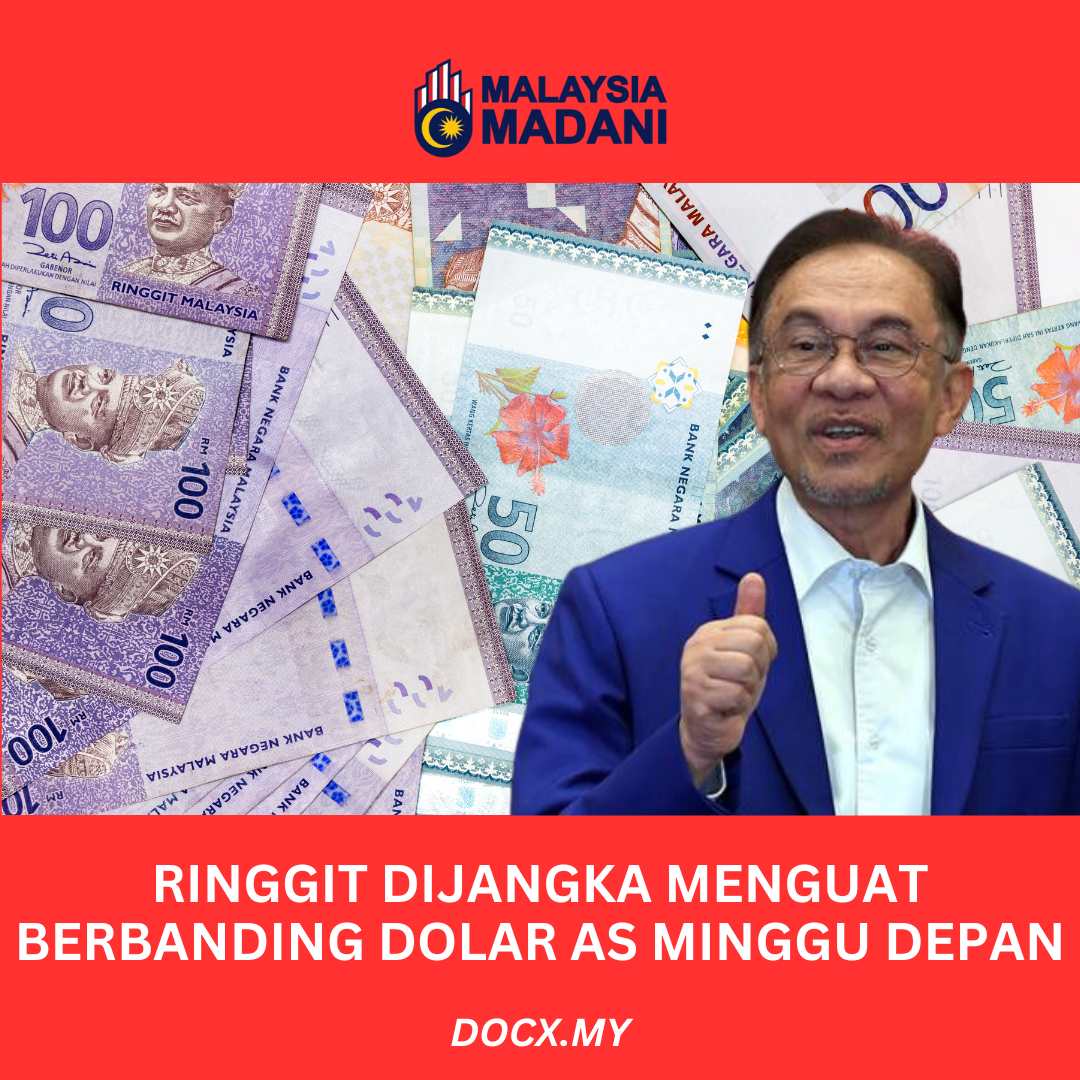 Ringgit Dijangka Menguat Berbanding Dolar AS Minggu Depan - DOCX.MY